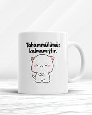 Tahammülümüz Kalmamıştır Kupa Bardak