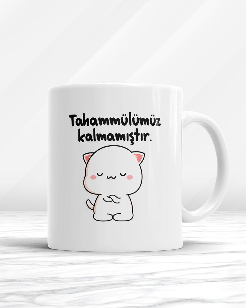 Tahammülümüz Kalmamıştır Kupa Bardak