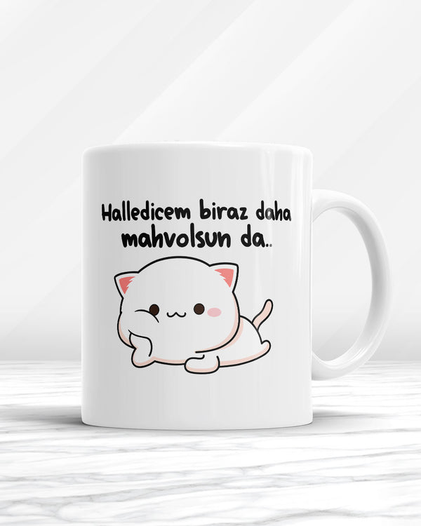 Halledicem Biraz Daha Mahvolsun Da Kupa Bardak