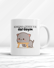Konuma Gerek Yok Dardayım Kupa Bardak