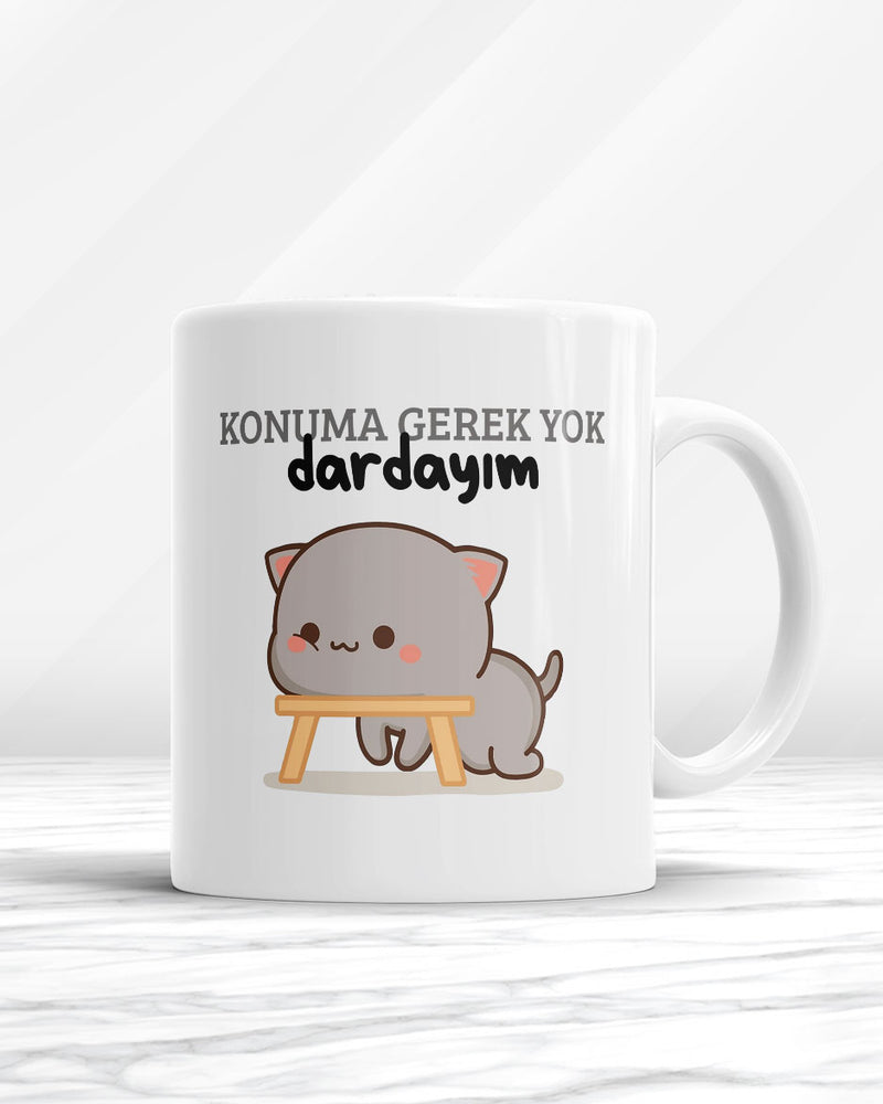 Konuma Gerek Yok Dardayım Kupa Bardak