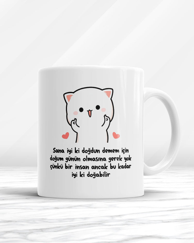 Bir İnsan Ancak Bu Kadar İyi Ki Doğabilir Kupa Bardak