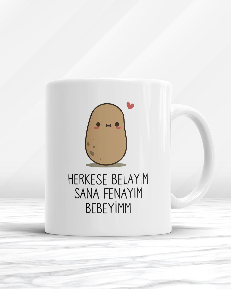 Herkese Belayım Sana Fenayım Bebeyimm Kupa Bardak