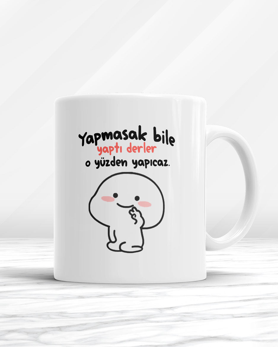 Yapmasak Bile Yaptı Derler O Yüzden Yapıcaz Kupa Bardak