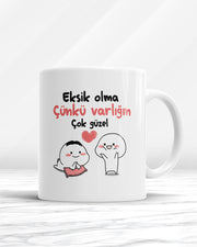 Eksik Olma Çünkü Varlığın Çok Güzel Kupa Bardak