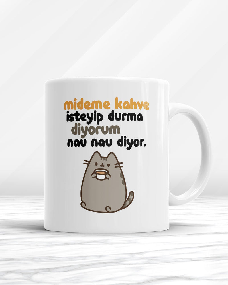 Mideme Kahve İsteyip Durma Diyorum Nau Nau Diyor Kupa Bardak