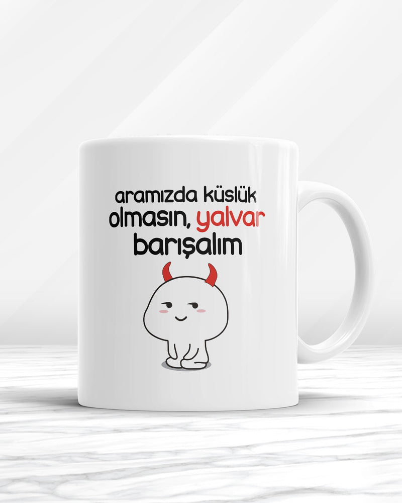 Aramızda Küslük Olmasın Yalvar Barışalım Kupa Bardak