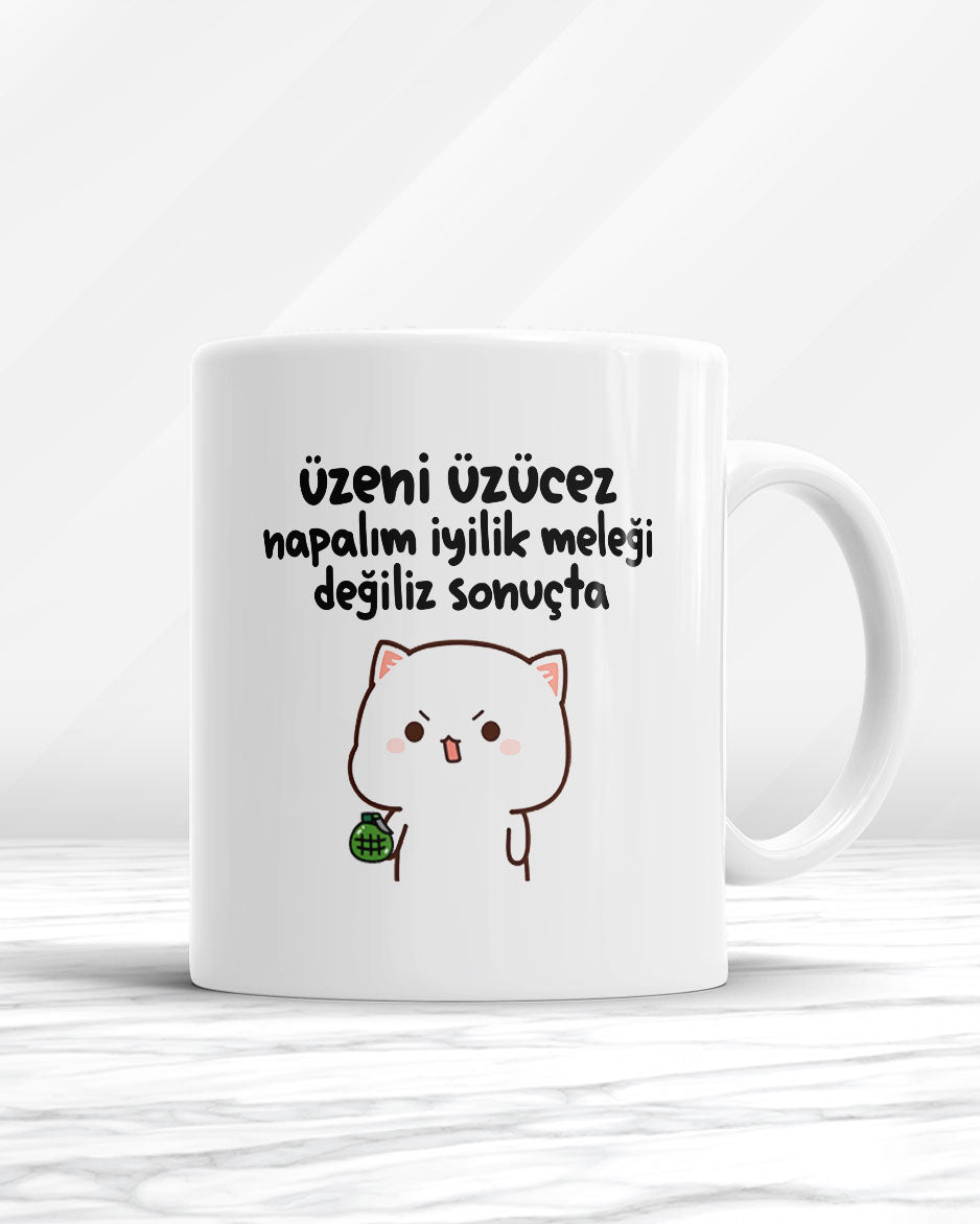 Üzeni Üzecez Napalım İyilik Meleği Değiliz Sonuçta Kupa Bardak