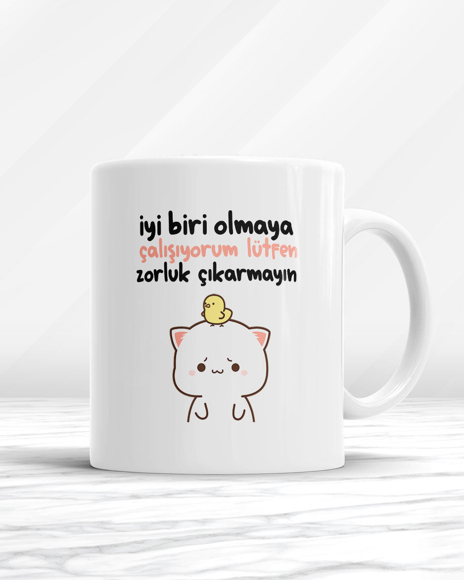 İyi Biri Olmaya Çalışıyorum Lütfen Zorluk Çıkartmayın Kupa Bardak