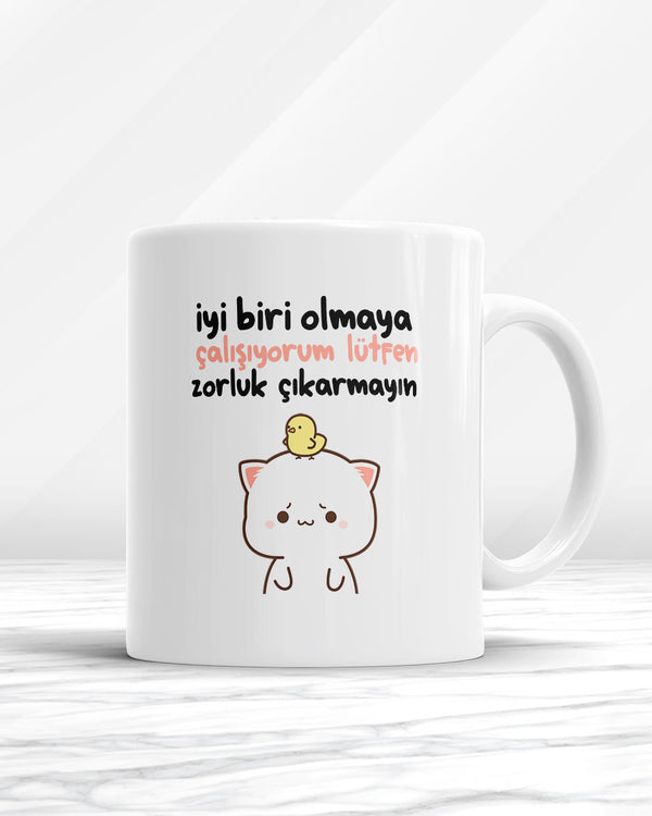 İyi Biri Olmaya Çalışıyorum Lütfen Zorluk Çıkartmayın Kupa Bardak