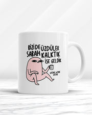Bizide Üzdüler Sabah Kalktık İşe Geldik Work Work Work Kupa Bardak