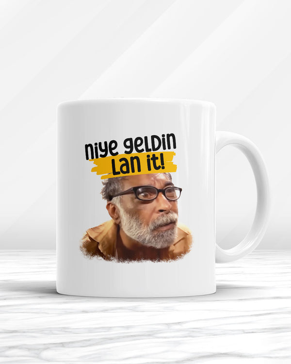 Niye Geldin Lan İt Kupa Bardak