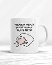 Yıkılmadım Kardeşim Bu Şekil Uzanmak Hoşuma Gidiyor Kupa Bardak