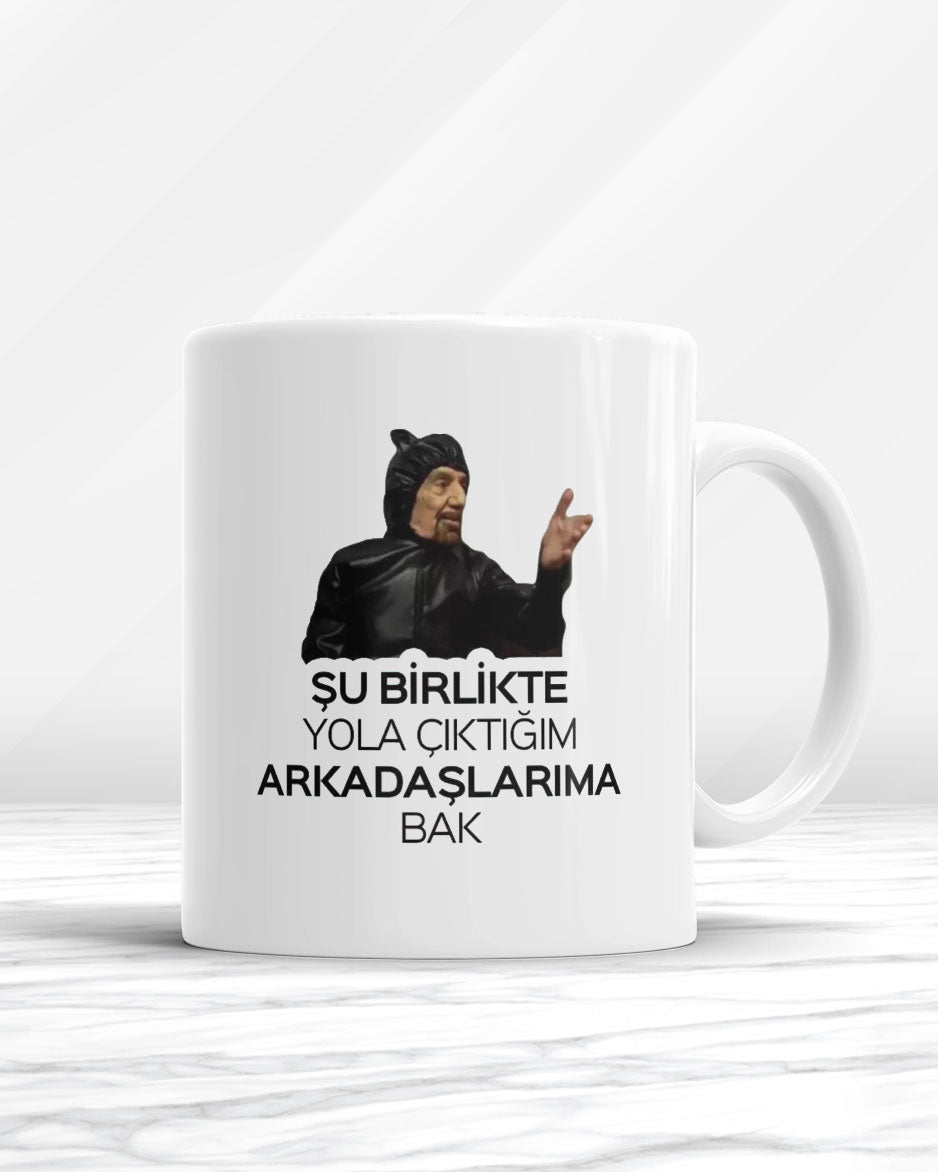 Şu Birlikte Yola Çıktığım Arkadaşlarıma Bak Kupa Bardak