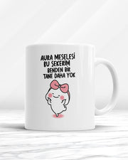 Aura Meselesi Bu Şekerim Benden Bir Tane Daha Yok Kupa Bardak