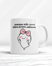 Sonradan Değil Canım Doğma Büyüme Harikayım Kupa Bardak