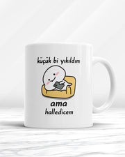 Küçük Bi Yıkıldım Ama Halledicem Kupa Bardak